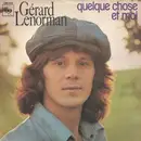 7inch Vinyl Single - Gérard Lenorman - Quelque Chose Et Moi