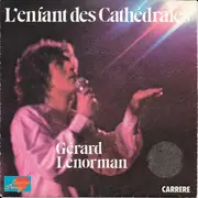7inch Vinyl Single - Gérard Lenorman - L'enfant Des Cathédrales