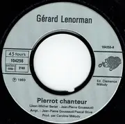 7inch Vinyl Single - Gérard Lenorman - Pierrot Chanteur / Tu T'rappelles Plus De Rien