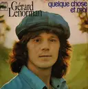 7inch Vinyl Single - Gérard Lenorman - Quelque Chose Et Moi