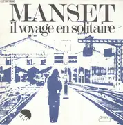 7inch Vinyl Single - Gérard Manset - Il Voyage En Solitaire