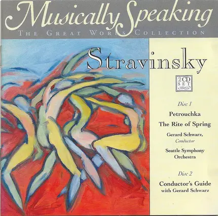 Gerard Schwarz , Seattle Symphony Orchestra / Igor Stravinsky - Petrouchka / Rite Of Spring