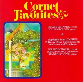 Gerard Schwarz - Cornet Favorites & Highlights From Cousins