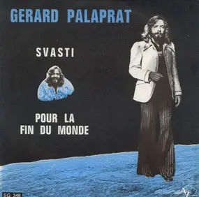 Gérard Palaprat - Svasti / Pour La Fin Du Monde