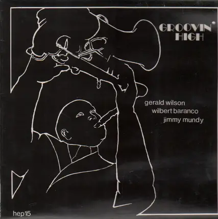 Gerald Wilson, Wilbert Baranco, Jimmy Mundy - Groovin' High