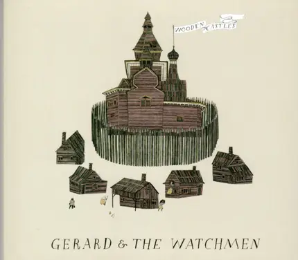 Gerard & The Watchmen - Wooden Castles