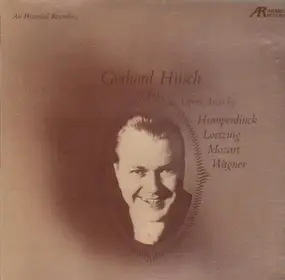 Gerard Hüsch - Opera Arias by Humperdinck, Lortzing, Mozart,..