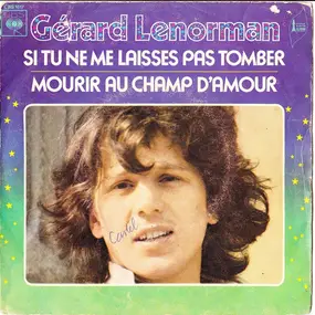 Gerard Lenorman - Si Tu Ne Me Laisses Pas Tomber / Mourir Au Champ D'Amour