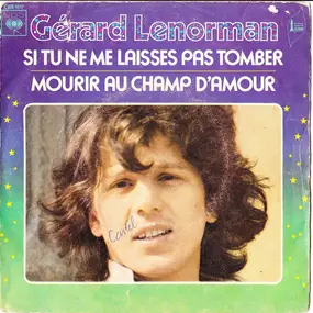 Gerard Lenorman - Si Tu Ne Me Laisses Pas Tomber / Mourir Au Champ D'Amour