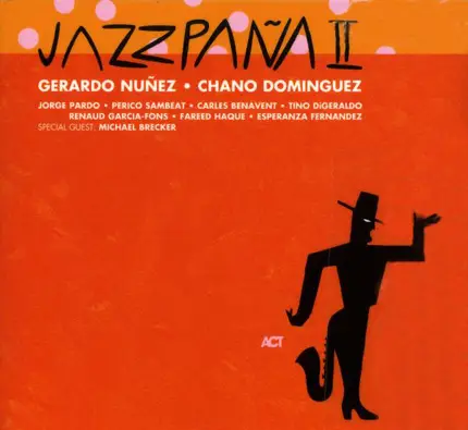 Gerardo Nuñez • Chano Domínguez , Michael Brecker - Jazzpaña II
