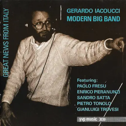 Gerardo Iacoucci Modern Big Band featuring Paolo Fresu , Enrico Pieranunzi , Sandro Satta , Pietro - Great News From Italy