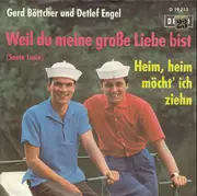 7inch Vinyl Single - Gerd Böttcher und Detlef Engel - Weil Du Meine Große Liebe Bist (Santa Lucia) / Heim, Heim Möcht' Ich Ziehen