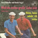 7inch Vinyl Single - Gerd Böttcher und Detlef Engel - Weil Du Meine Große Liebe Bist (Santa Lucia) / Heim, Heim Möcht' Ich Ziehen