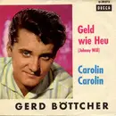 7'' - Gerd Böttcher - Geld Wie Heu / Carolin Carolin - GERMAN ORIGINAL!