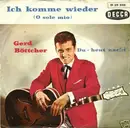 7inch Vinyl Single - Gerd Böttcher - Ich Komme Wieder (O Sole Mio) - Blue labels