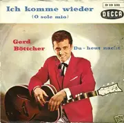 7inch Vinyl Single - Gerd Böttcher - Ich Komme Wieder (O Sole Mio) - Blue labels
