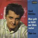 7inch Vinyl Single - Gerd Böttcher - Man Geht So Leicht Am Glück Vorbei