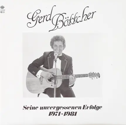 Gerd Böttcher - Seine Unvergessenen Erfolge 1971-1981