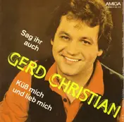 Gerd Christian - Sag Ihr Auch / Küß Mich Und Lieb Mich