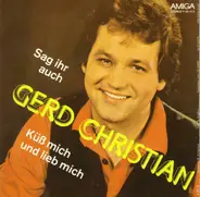 Gerd Christian - Sag Ihr Auch / Küß Mich Und Lieb Mich