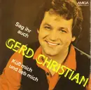 7inch Vinyl Single - Gerd Christian - Sag Ihr Auch / Küß Mich Und Lieb Mich