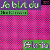 Gerd Christian - So Bist Du / Gloria