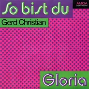 Gerd Christian - So Bist Du / Gloria