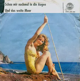 Gerd Fitz - Schau Mir Nochmal In Die Augen / Und Das Weite Meer