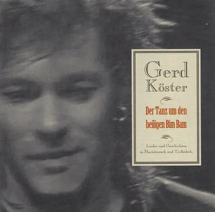 Gerd Köster - Der Tanz Um Den Heiligen Bim Bam (Lieder Und Geschichten In Hochdeutsch Und Tiefkölsch.)