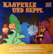 Kasperle - Kasperle Und Seppl