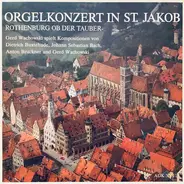Gerd Wachowski / Dieterich Buxtehude , Johann Sebastian Bach , Anton Bruckner und Gerd Wachowski - Orgelkonzert In St. Jakob Rothenburg Ob Der Tauber
