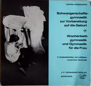 Gerda Hermanns - Schwangerschaftsgymnastik Zur Vorbereitung Auf Die Geburt + Wochenbettgymnastik Und Gymnastik Für D