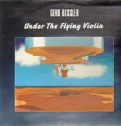 Gerd Bessler - Under The Flying Violin