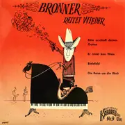 7inch Vinyl Single - Gerhard Bronner - Bronner Reitet Wieder - EP, Mono