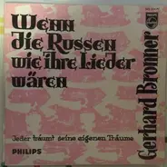 Gerhard Bronner / Ingrid Van Bergen - Wenn Die Russen Wie Ihre Lieder Wären / Jeder Träumt Seine Eigenen Träume