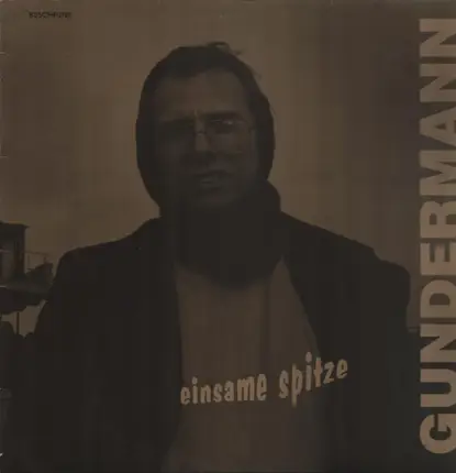 Gerhard Gundermann - Einsame Spitze