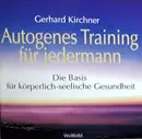 CD - Gerhard Kirchner - Autogenes Training Für Jedermann - Die Basis Für Körperlich-Seelische Gesundheit