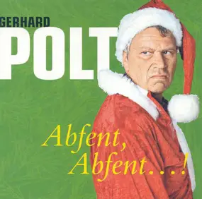 Gerhard Polt - Abfent,Abfent...!