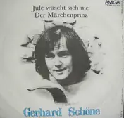 Gerhard Schöne - Jule Wäscht Sich Nie / Der Märchenprinz
