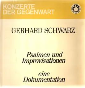 Gerhard Schwarz - Psalmen und Improvisationen - eine Dokumentation