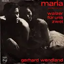7inch Vinyl Single - Gerhard Wendland - Maria / Walzer Für Uns Zwei