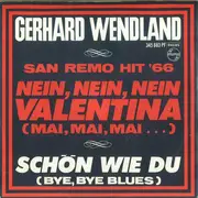 7inch Vinyl Single - Gerhard Wendland - Nein, Nein, Nein Valentina - Mono