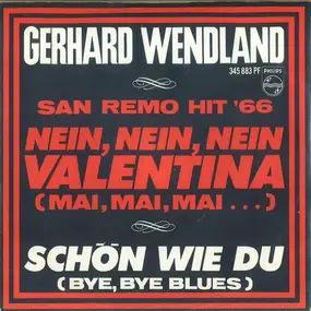 Gerhard Wendland - Nein, Nein, Nein Valentina