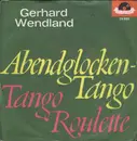 7inch Vinyl Single - Gerhard Wendland - Abendglocken-Tango