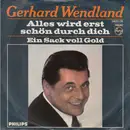 7inch Vinyl Single - Gerhard Wendland - Alles Wird Erst Schön Durch Dich