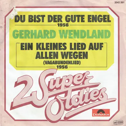 Gerhard Wendland - Du Bist Der Gute Engel / Ein Kleines Lied Auf Allen Wegen