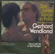 7inch Vinyl Single - Gerhard Wendland - Der Letzte Tango In Paris (Sind Träume Wahr)