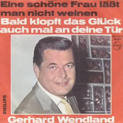 Gerhard Wendland - Eine Schöne Frau Läßt Man Nicht Weinen