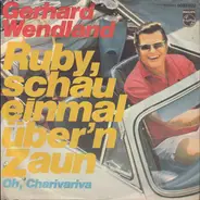 Gerhard Wendland - Ruby, Schau Einmal Über'n Zaun