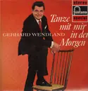 LP - Gerhard Wendland - Tanze mit mir in den Morgen